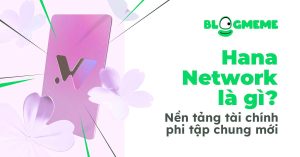 Hana Network Là Gì Thumb