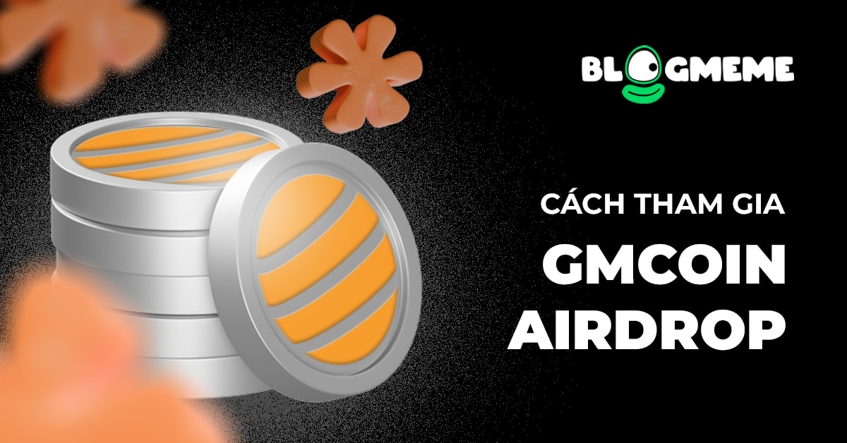 Cách tham gia GMcoin Airdrop 2025: Bí quyết tăng 200% lợi nhuận từ chiến lược đỉnh cao 2 Cách tham gia GMcoin Airdrop 2025: Bí quyết tăng 200% lợi nhuận từ chiến lược đỉnh cao