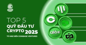 Top 5 Quỹ Đầu Tư Crypto 2025: Từ a16z Đến Coinbase Ventures