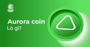 Aurora Coin là gì? Lối đi mới của blockchain hiện đại