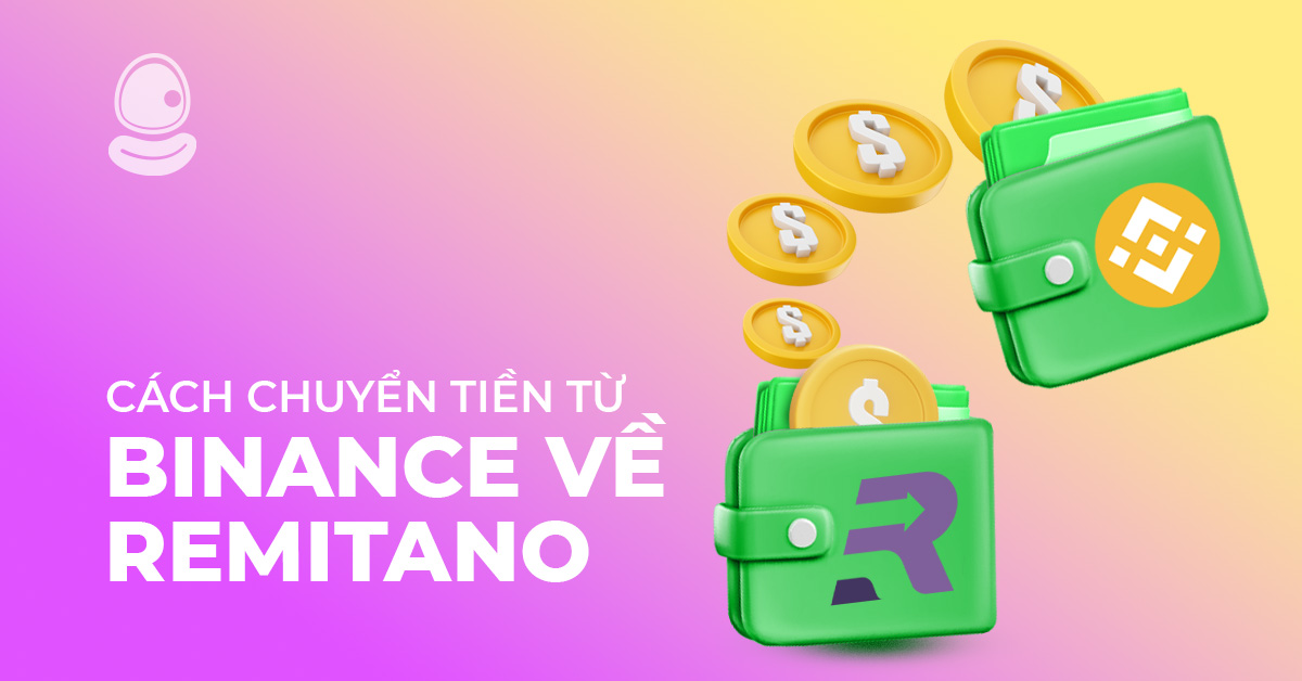 Làm chủ giao dịch với cách chuyển tiền từ Binance về Remitano tối ưu 2025 2 cách chuyển tiền từ binance về remitano