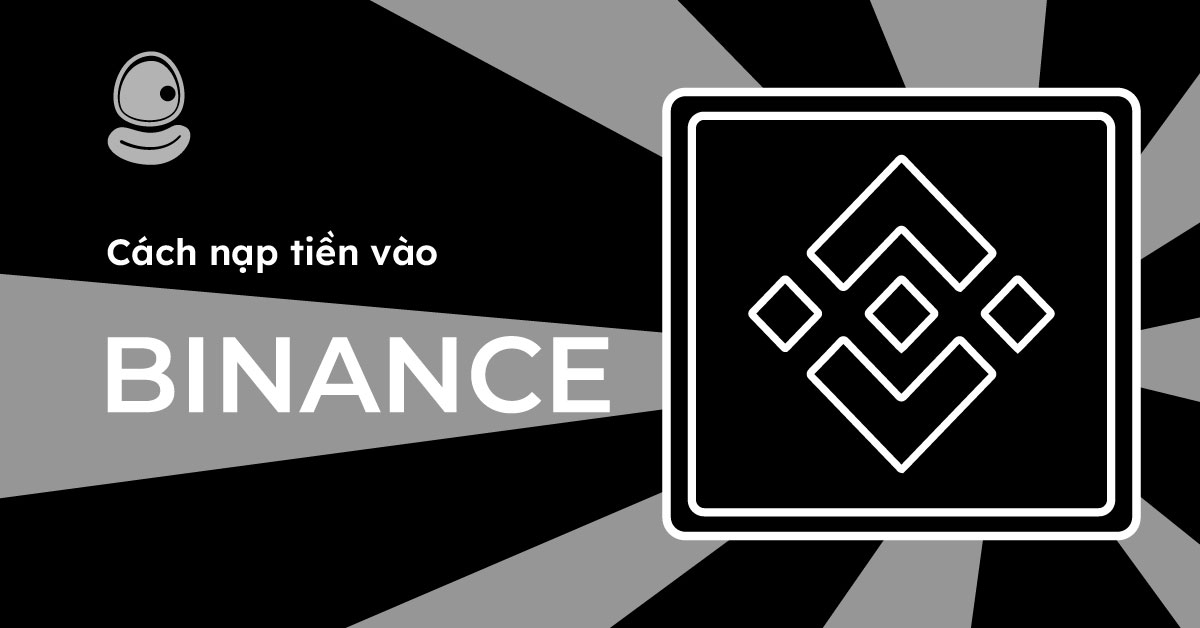 Cách nạp tiền vào Binance nhanh nhất để mua Meme Coin thành công 2025