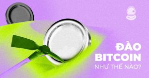 Đào Bitcoin như thế nào để dễ có hiệu quả nhất 2025