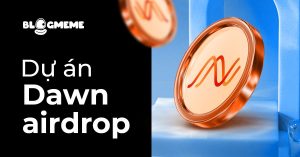 Hướng dẫn 5 bước tham gia dự án Dawn Airdrop: Kiếm Token miễn phí ngay hôm nay