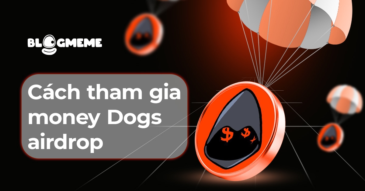 Cách tham gia Money Dogs Airdrop: Bí kíp chinh phục phần thưởng lớn 2025 2 Cách Tham gia Money Dogs Airdrop