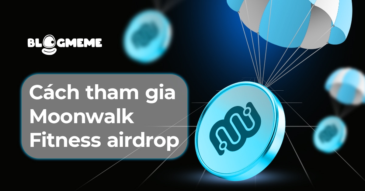 Cách tham gia Moonwalk Fitness Airdrop 2025 thành công với chiến lược đột phá 2 Cách tham gia Moonwalk Fitness Airdrop