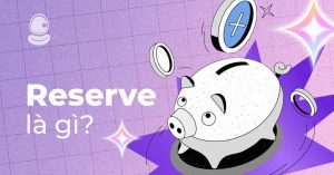 Reserve là gì? Cách kiếm lãi từ Airdrop token hot nhất 2025