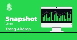 5 điều bạn cần biết về Snapshot là gì trong Airdrop Crypto