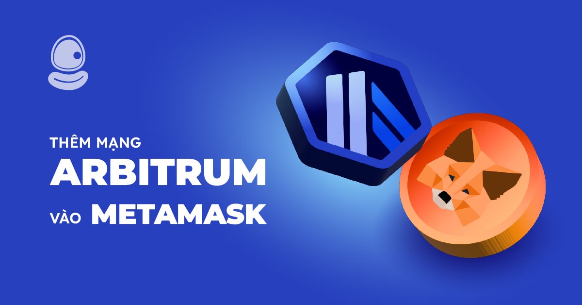 Lợi ích của việc thêm mạng Arbitrum vào MetaMask năm 2025