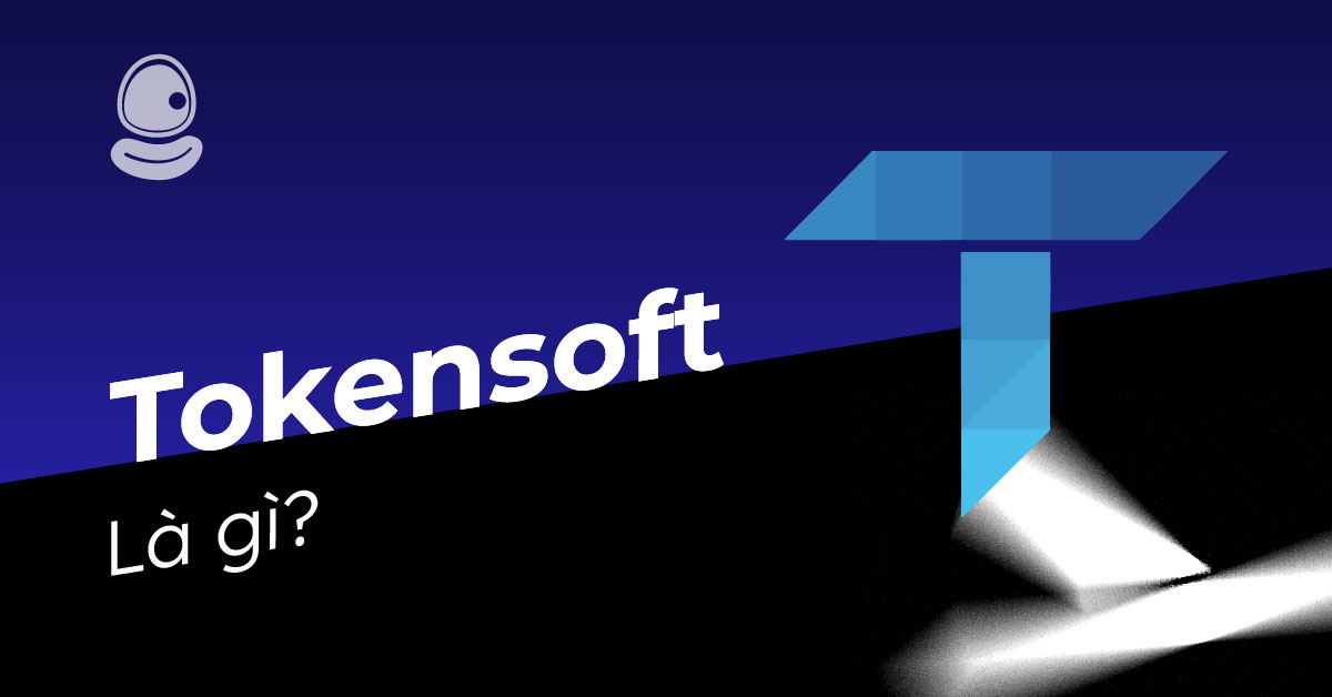 Tokensoft là gì? Tìm hiểu nền tảng Crypto đỉnh cao 2025 2 Tokensoft là gì? Tìm hiểu nền tảng Crypto đỉnh cao 2025