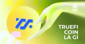 TrueFi Coin là gì? Cách kiếm TRU qua Airdrop năm 2025