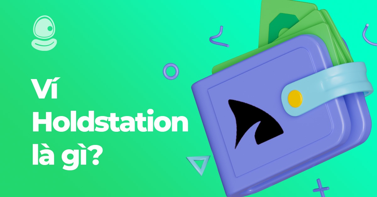 Ví Holdstation là gì? 5 Lý do sử dụng ví Holdstation để săn Airdrop zkSync thành công