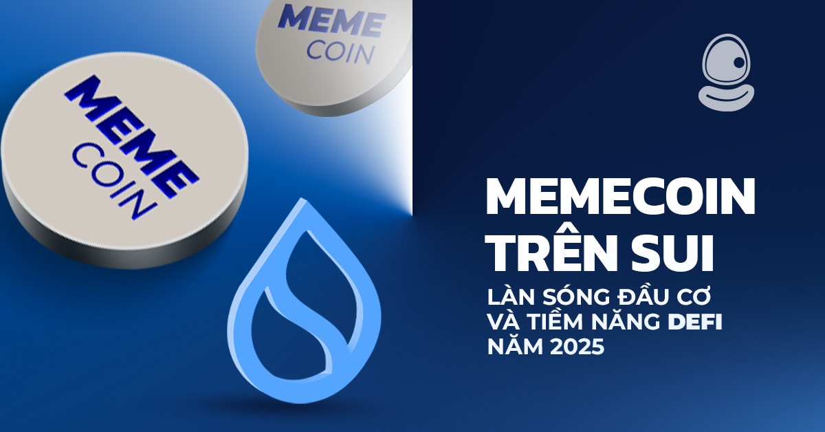 Memecoin trên Sui: Làn sóng đầu cơ và tiềm năng DeFi năm 2025
