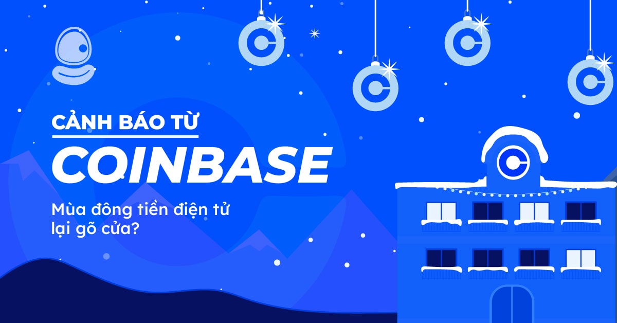 Cảnh báo từ Coinbase: Mùa đông tiền điện tử lại gõ cửa? 1 Cảnh báo từ Coinbase: Mùa đông tiền điện tử lại gõ cửa?