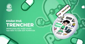 Khám phá TRENCHER: Memecoin hài hước được tạo nên từ cơn sốt Pump.fun