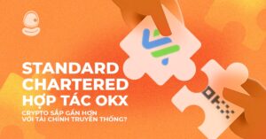 Standard Chartered hợp tác OKX: Crypto sắp gần hơn với tài chính truyền thống?