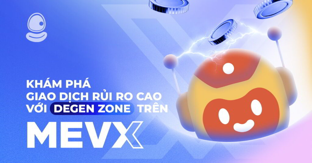 Khám phá giao dịch rủi ro cao Với Degen Zone Trên MevX 1 Khám Phá Giao Dịch Rủi Ro Cao Với Degen Zone Trên MevX