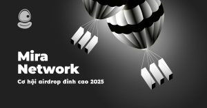 Mira Network: Cơ Hội Airdrop Đỉnh Cao 2025