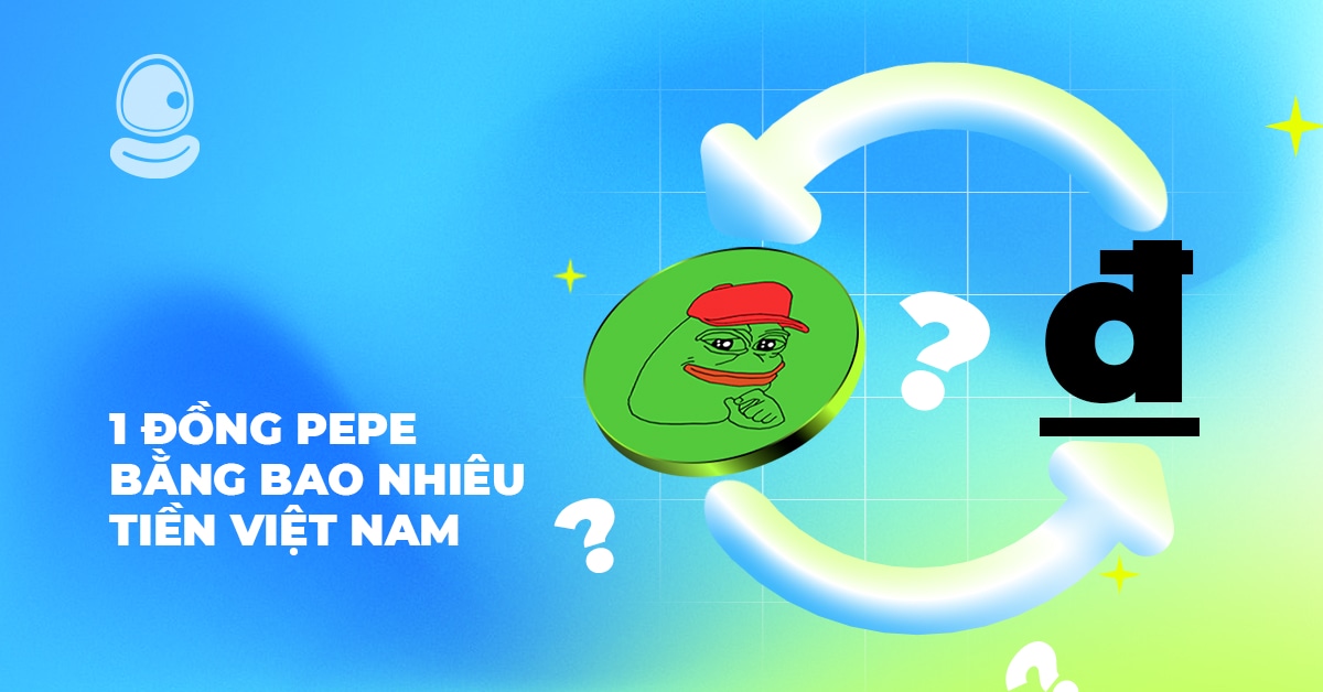 1 Đồng Pepe bằng bao nhiêu tiền Việt Nam