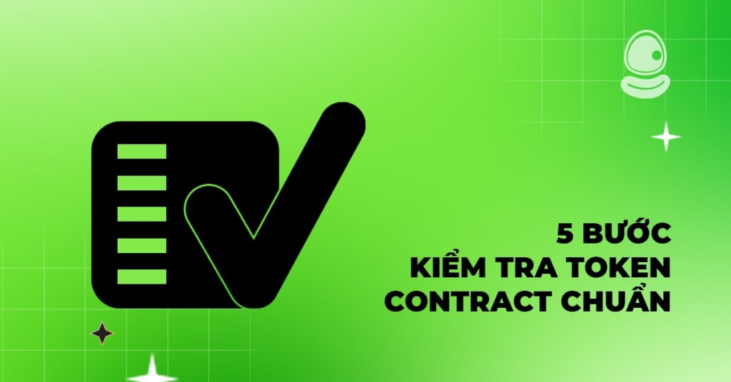 Cách kiểm tra token contract chuẩn trước khi mua – Tránh nhầm hàng fake 2 5 bước kiểm tra token contract chuẩn