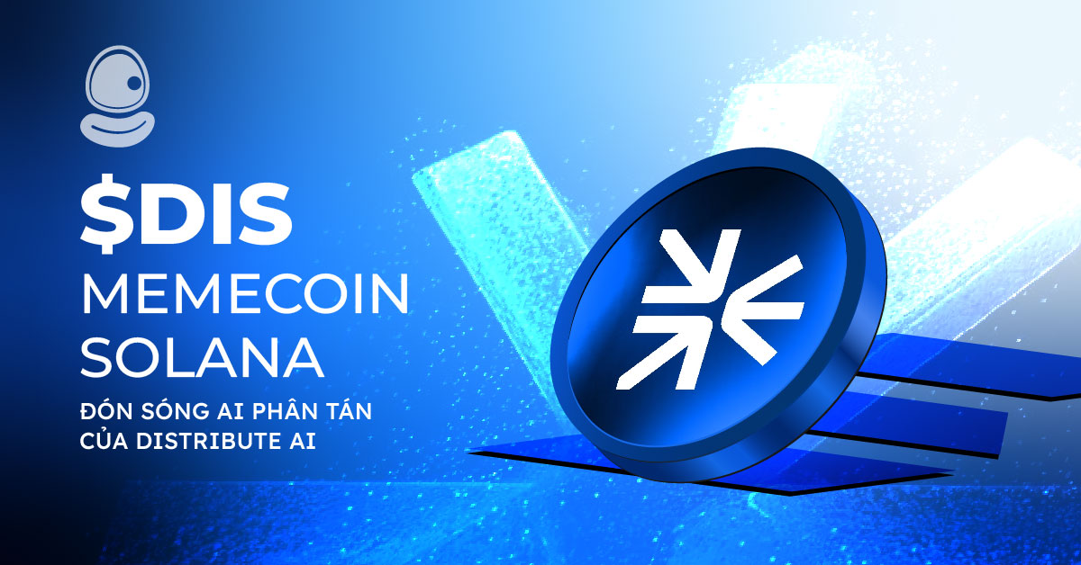 $DIS: Memecoin Solana đón sóng AI phân tán của Distribute AI 1 $DIS: Memecoin Solana đón sóng AI phân tán của Distribute AI