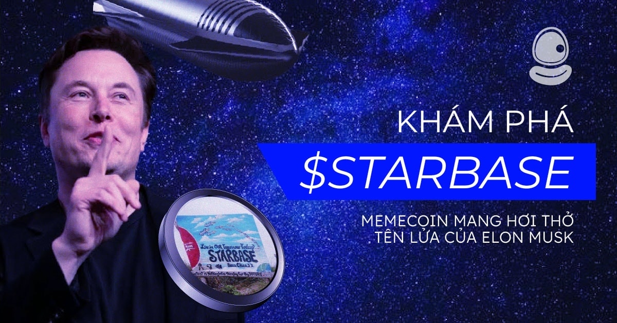 Khám phá $STARBASE: Memecoin mang hơi thở tên lửa của Elon Musk 1 Khám phá $STARBASE: Memecoin mang hơi thở tên lửa của Elon Musk