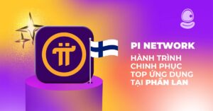 Pi Network: Hành trình chinh phục top ứng dụng tại Phần Lan