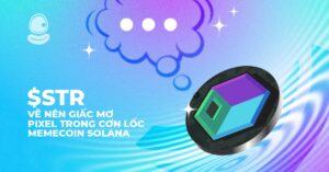 $STR: Vẽ nên giấc mơ Pixel trong cơn lốc memecoin Solana