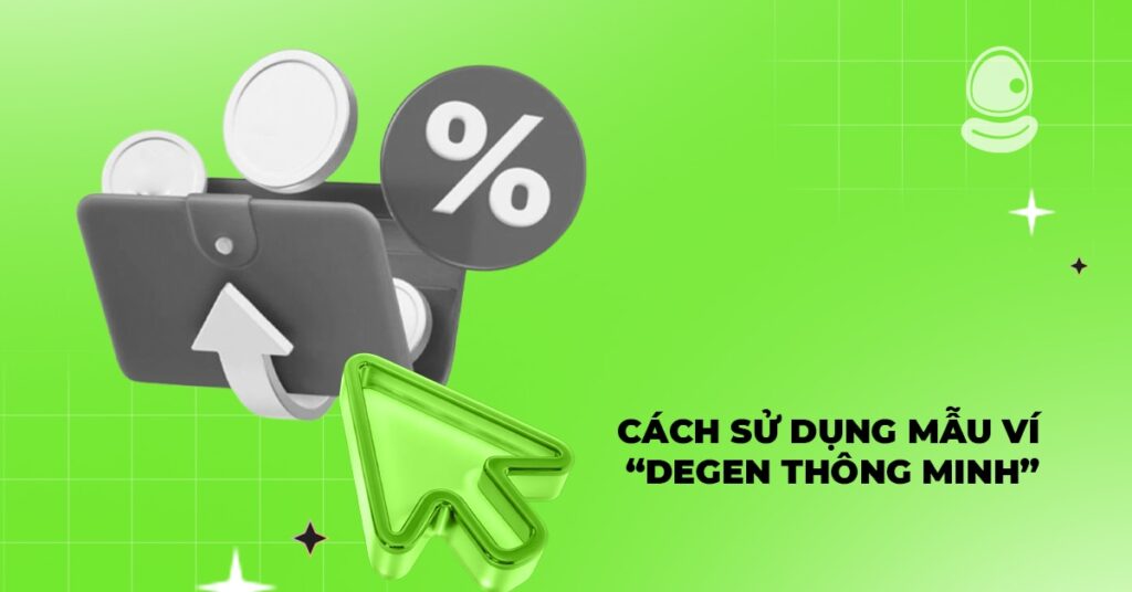 Phân bổ vốn theo phong cách “degen thông minh” 3 Cách sử dụng mẫu ví “degen thông minh”