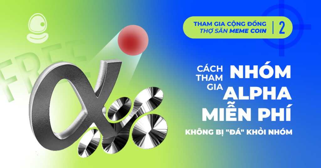 Cách tham gia nhóm alpha miễn phí