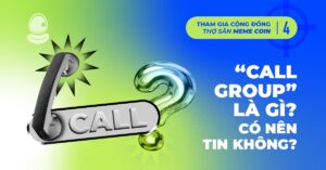 “Call group” là gì? Có nên tin không?