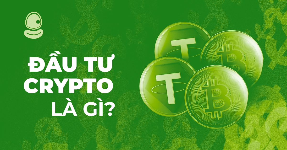 Đầu tư crypto là gì? 