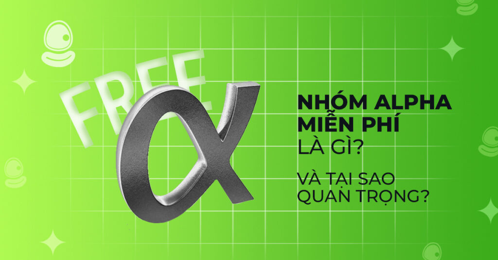 Cách tham gia nhóm alpha miễn phí mà không bị đá khỏi nhóm 2 Nhóm alpha miễn phí là gì và tại sao quan trọng?