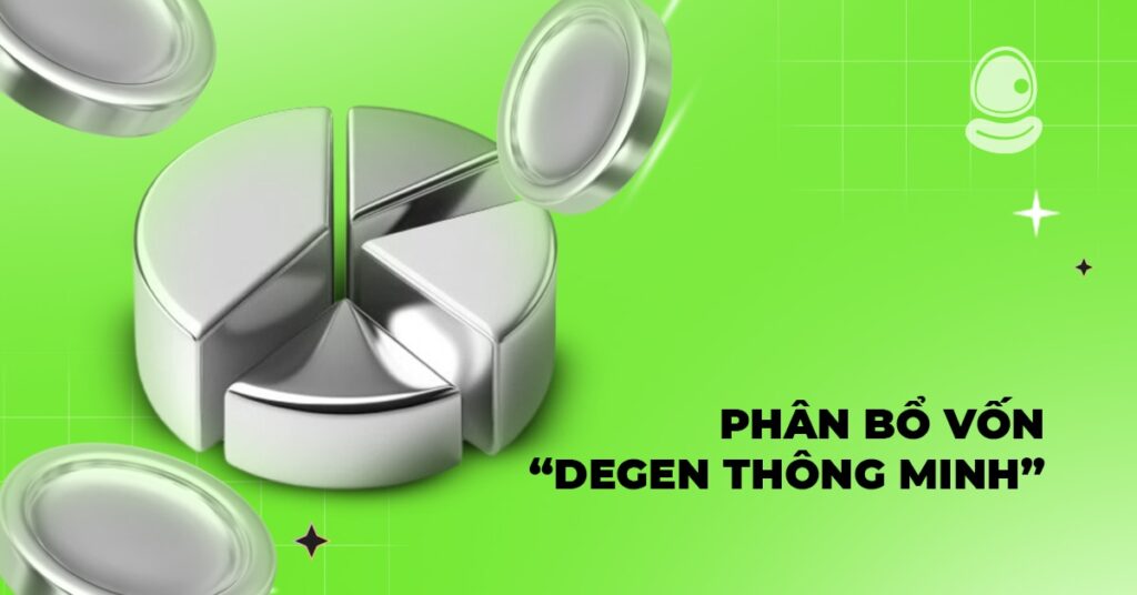Phân bổ vốn theo phong cách “degen thông minh” 2 Phân bổ vốn “degen thông minh”