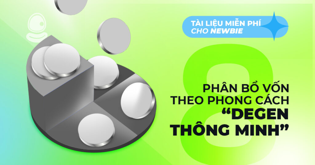 Phân bổ vốn theo phong cách “degen thông minh” 1 Phân bổ vốn theo phong cách “degen thông minh”