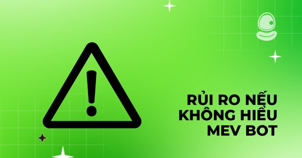 MEV Bot là gì? Tại sao bạn nên biết khi “đua” gas với bot 3 Rủi ro nếu không hiểu MEV bot