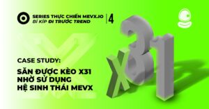 Săn Được Kèo x31 Nhờ Hệ Sinh Thái MevX