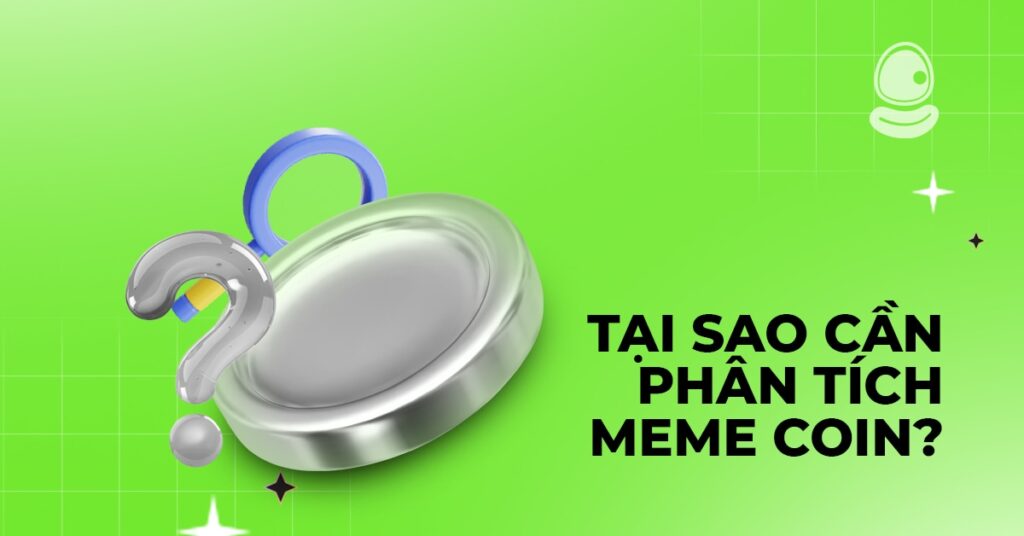Cách phân tích meme coin cơ bản cho người mới 2 Tại sao cần phân tích meme coin?