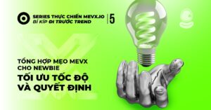 Tổng Hợp Mẹo MevX Cho Newbie