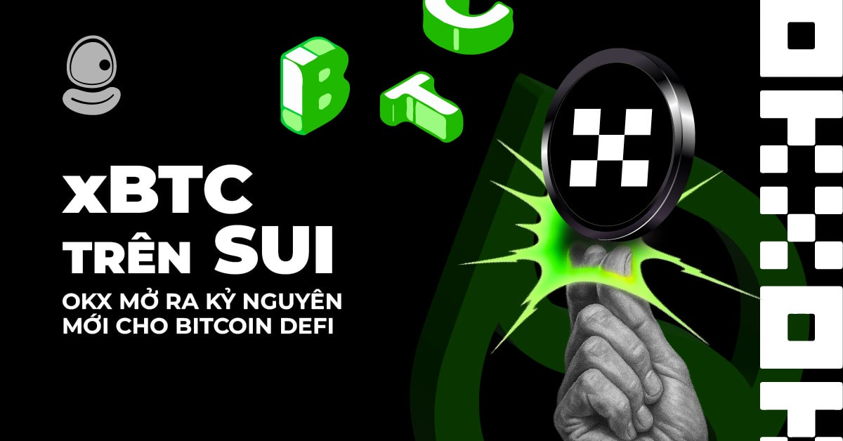 xBTC trên Sui: OKX mở ra kỷ nguyên mới cho Bitcoin DeFi 1 xBTC trên Sui: OKX mở ra kỷ nguyên mới cho Bitcoin DeFi