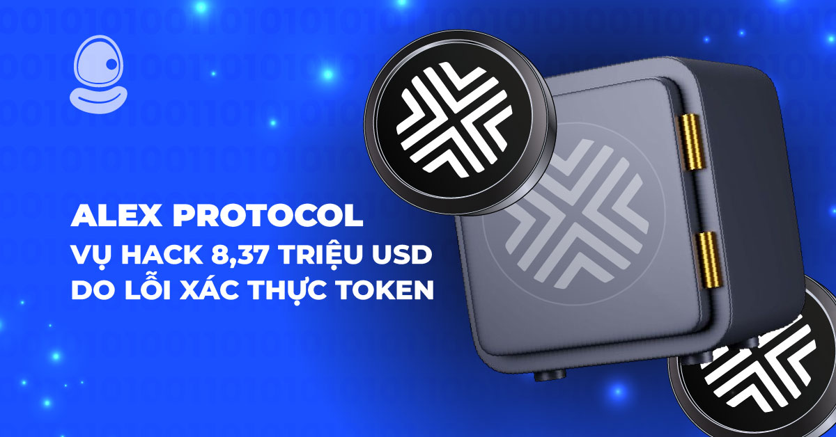 ALEX Protocol: Vụ hack 8,37 triệu USD do lỗi xác thực token 1 ALEX Protocol: Vụ hack 8,37 triệu USD do lỗi xác thực token