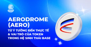 Aerodrome (AERO): Từ ý tưởng đến thực tế và vai trò của token trong hệ sinh thái Base