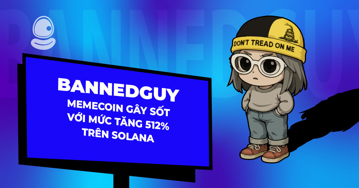 BANNEDGUY: Memecoin gây sốt với mức tăng 512% trên Solana 1 BANNEDGUY: Memecoin gây sốt với mức tăng 512% trên Solana