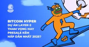 Bitcoin Hyper: Dự án Layer-2 tham vọng hay Presale kém hấp dẫn nhất 2025?