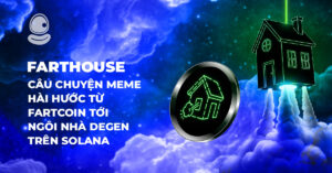 Farthouse: Câu chuyện meme hài hước từ Fartcoin tới ngôi nhà Degen trên Solana