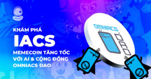 Khám phá IACS: Memecoin tăng tốc với AI và cộng đồng Omniacs DAO