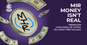 MIR - Money Isn't Real: Memecoin châm biếm hệ thống tài chính trên Solana