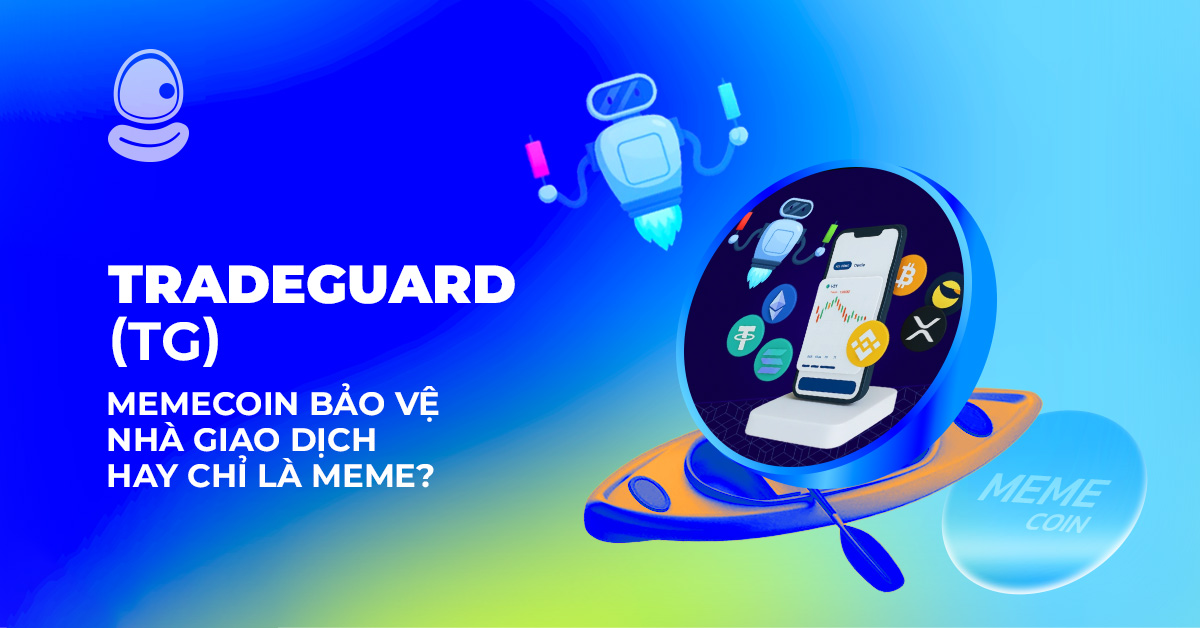 TradeGuard (TG): Memecoin bảo vệ nhà giao dịch hay chỉ là Meme? 1 TradeGuard (TG): Memecoin bảo vệ nhà giao dịch hay chỉ là Meme?