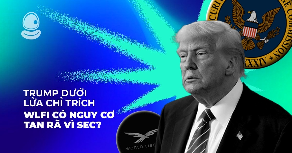 Trump dưới lửa chỉ trích: WLFI có nguy cơ tan rã vì SEC? 1 Trump dưới lửa chỉ trích: WLFI có nguy cơ tan rã vì SEC?