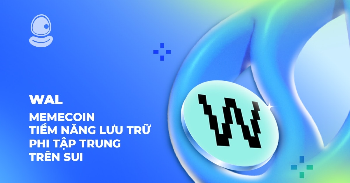 WAL: Memecoin tiềm năng lưu trữ phi tập trung trên Sui 1 WAL: Memecoin tiềm năng lưu trữ phi tập trung trên Sui